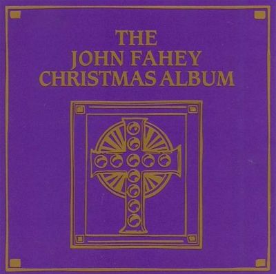 The John Fahey Christmas Album