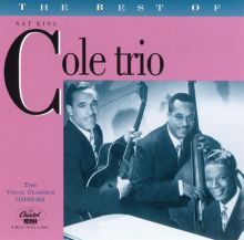 The Best of the Nat King Cole Trio: The Vocal Classics, Vol. 1 (1942-1946)