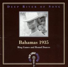 Deep River of Song: Bahamas 1935, Vol. 2 - Ring Games and Round Dances