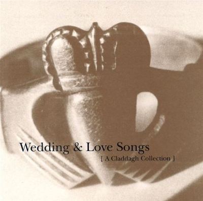 Wedding & Love Songs: A Claddagh Collection