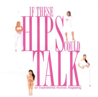 If These Hips Could Talk