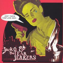 Jack-O & the Tearjerkers — Biography, Discography, Albums & Expert