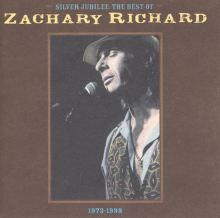 Silver Jubilee: Best of Zachary Richard 1973-1998