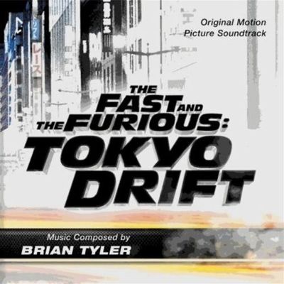 The Fast and the Furious: Tokyo Drift [Original Score]