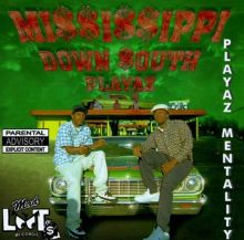 MississippiDownSouth Playaz×2Mentality Playaz Mentality - Mississippi Down South | Album | AllMusic
