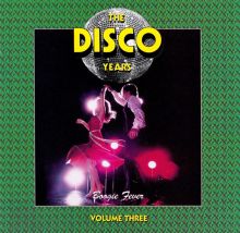 The Disco Years, Vol. 3: Boogie Fever