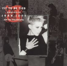 Fit to Be Tied: Great Hits by Joan Jett and the Blackhearts