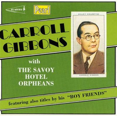 Carroll Gibbons with the Savoy Hotel Orpheans