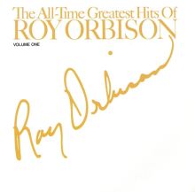 The All-Time Greatest Hits of Roy Orbison, Vol. 1