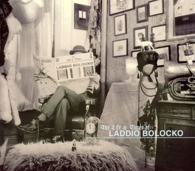 The Life & Times of Laddio Bolocko
