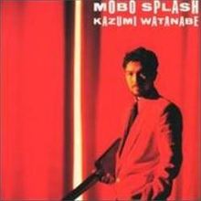 Mobo Splash - Kazumi Watanabe | Album | AllMusic Mobo Splash - Kazumi Watanabe | Album | AllMusic