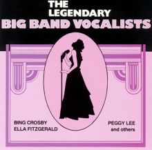 The Legendary Big Band Vocalists [CBS]