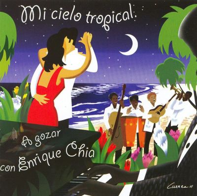 Mi Cielo Tropical... A Gozar Con Enrique Chia