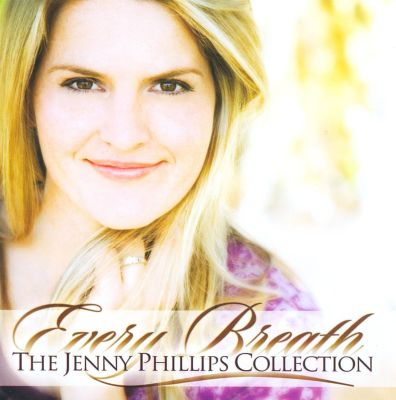 Every Breath: The Jenny Phillips Collection