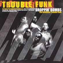 Droppin' Bombs: The Definitive Trouble Funk