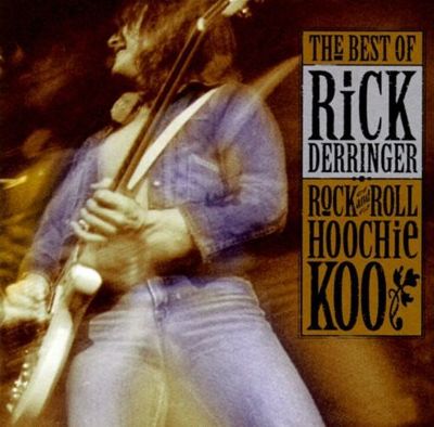 Rock and Roll Hoochie Koo: The Best of Rick Derringer