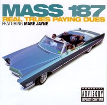 Real Trues Paying Dues - Mass 187 | Album | AllMusic