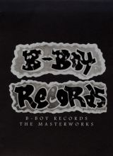 B-Boy Records: The Masterworks