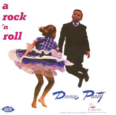 A Rock 'N' Roll Dance Party [Ace]