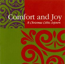 Comfort and Joy: A Christmas Celtic Sojourn