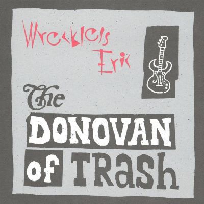 The Donovan of Trash