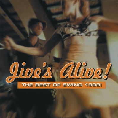 Jive's Alive!: The Best of Swing 1998!