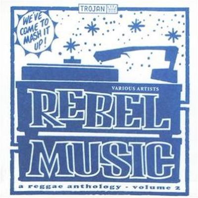 Rebel Music, Vol. 2: A Reggae Anthology