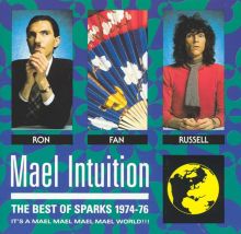 Mael Intuition: The Best of Sparks 1974-76