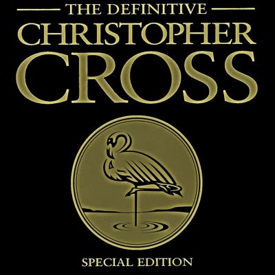 The Definitive Christopher Cross [Special Edition]
