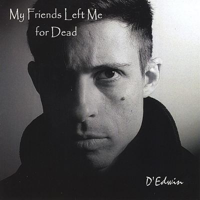 My Friends Left Me for Dead