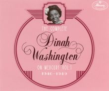 The Complete Dinah Washington on Mercury, Vol. 1 (1946-1949)