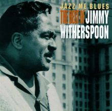 Jazz Me Blues: The Best of Jimmy Witherspoon
