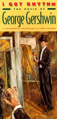 I Got Rhythm: The Music of George Gershwin