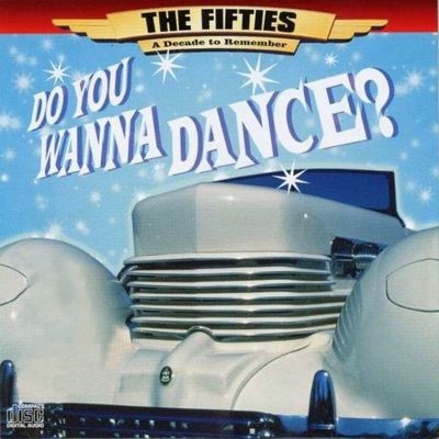 K-Tel's Do You Wanna Dance: The 50's a Decade to Remember