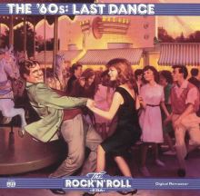 The Rock 'N' Roll Era: The '60s - Last Dance