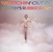 Stretchin' Out in Bootsy's Rubber Band