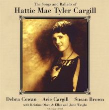 The Songs and Ballads of Hattie Mae Tyler Cargill