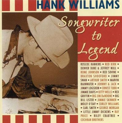 Hank Williams: Songwriter to Legend
