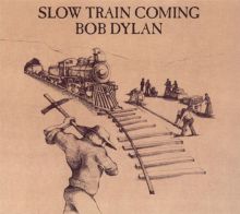 Slow Train Coming