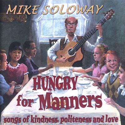 Hungry for Manners: Songs of Kindness, Politeness and Love