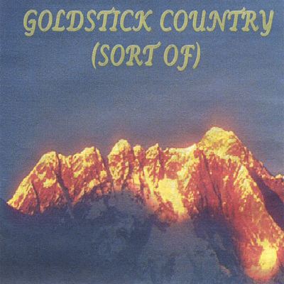 Goldstick Country (Sort Of)