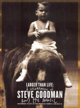 Larger Than Life: A Celebration of Steve Goodman and His Music