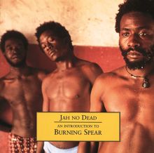 Jah No Dead: An Introduction to Burning Spear