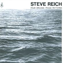 Steve Reich: Four Organs; Phase Patterns