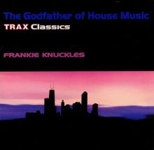 The Godfather of House Music: Trax Classics