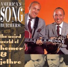America's Song Butchers: The Weird World of Homer & Jethro