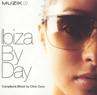 Chris Coco: Ibiza by Day Tracks & Reviews | AllMusic