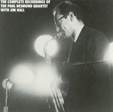 Complete Recordings of the Paul Desmond Quartet with Jim Hall