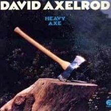 David Axelrod: Heavy Axe Tracks & Reviews | AllMusic