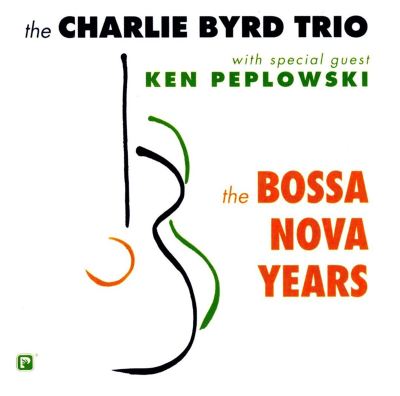 The Bossa Nova Years - Charlie Byrd Trio | Album | AllMusic
